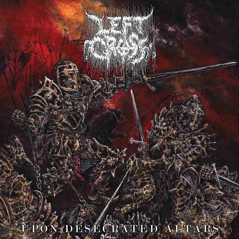 LEFT CROSS - Upon Desecrated Altars CD